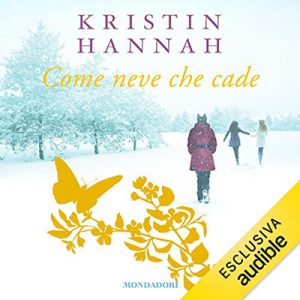Kristin Hannah – Come neve che cade (2021) (mp3 – 128 kbps)