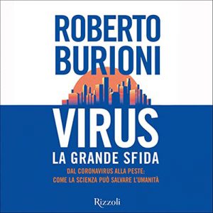 Roberto Burioni – Virus, la grande sfida꞉ Dal coronavirus alla peste꞉ come la scienza può salvare l’umanità (2021) (mp3 – 128 kbps)