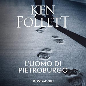 Ken Follett – L’uomo di Pietroburgo (2021) (mp3 – 128 kbps)