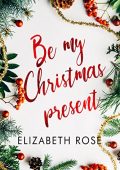 Elizabeth Rose - Be my Christmas Present (2021)
