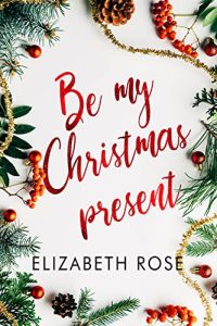 Elizabeth Rose – Be my Christmas Present (2021)