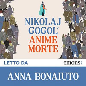 Nikolaj Vasil’evič Gogol’ – Anime morte (2021) (mp3 – 128 kbps)