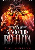 K.A. Merikan - Kings of Hell MC Vol. 3. In ginocchio, recluta (2021)