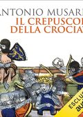 img Antonio Musarra - Il crepuscolo della crociata (2021) (mp3 - 128 kbps)