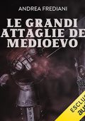 Andrea Frediani - Le grandi battaglie del Medioevo (2021) (mp3 - 128 kbps)