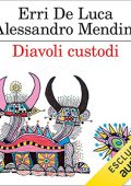 Erri De Luca, Alessandro Mendini - Diavoli custodi (2021) (mp3 - 128 kbps)