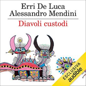 Erri De Luca, Alessandro Mendini – Diavoli custodi (2021) (mp3 – 128 kbps)