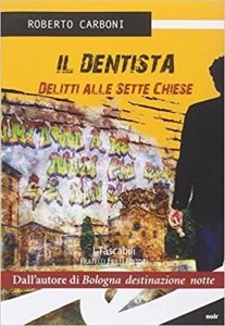 Roberto Carboni  – Il dentista. Delitti alle sette chiese (2014)