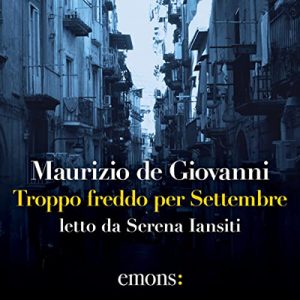 Maurizio De Giovanni – Troppo freddo per Settembre꞉ Mina Settembre 2 (2021) (mp3 – 128 kbps)