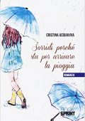 Cristina Acquaviva - Sorridi perché sta per arrivare la pioggia (2017)