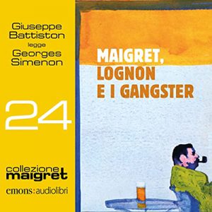 Georges Simenon – Maigret, Lognon e i gangster꞉ Maigret 24 (2021) (mp3 – 128 kbps)