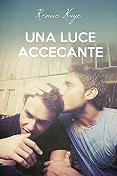 Renae Kaye – The Tav 01. Una luce accecante (2016)