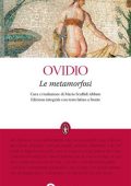 Publio Ovidio Nasone, Mario Scaffidi Abbate  (A cura di) - Le metamorfosi. Testo latino a fronte (2013)