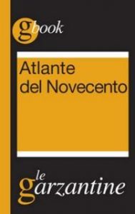 AA.VV. – Atlante del Novecento. Un Secolo in Sintesi (2012)