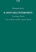 Giovanni Jervis - Il mito dell'interiorità. Tra psicologia e filosofia (2011)
