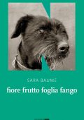 Sara Baume - fiore frutto foglia fango (2018)