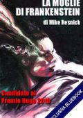 Mike Resnick - La moglie di Frankenstein (2009)