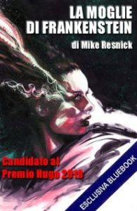 Mike Resnick – La moglie di Frankenstein (2009)