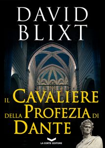 David Blixt – Il Cavaliere della Profezia di Dante (2014)