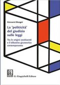 Giovanni Bisogni - La «politicità» del giudizio sulle leggi (2017)