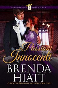 Brenda Hiatt – Il Santo di Seven Dials Vol. 3. Passioni innocenti (2017)