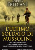 Andrea Frediani - L'ultimo soldato di Mussolini (2021)