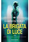 img Kameron Hurley - La brigata di luce (2021)
