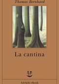 Thomas Bernhard - La cantina (2014)