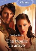 img Caroline Linden - Una moglie in arrivo (2011)