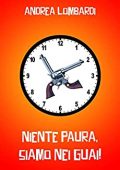 img Andrea Lombardi - Niente paura, siamo nei guai! (2016)