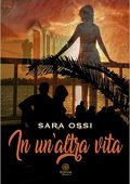 Sara Ossi - In un'altra vita (2017)