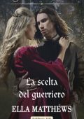 img Ella Matthews - La casata dei Leofric vol. 03 La scelta del guerriero (2021)