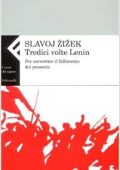 Slavoj Zizek - Tredici volte Lenin. Per sovvertire il fallimento del presente (2003)
