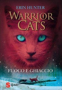 Erin Hunter – Warrior Cats Vol. 2. Fuoco e ghiaccio (2011)