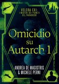 Andrea De Magistris, Michele Perni - Velera-Exi Vol. 1. Omicidio su Autarch (2021)