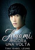 img Tina Isabel Leung - Amami. Ancora una volta (2020)