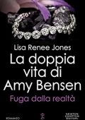 img Lisa Renee Jones - La doppia vita di Amy Bensen Vol. 1. Fuga dalla realtà (2016)