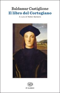 Baldasar Castiglione – Il libro del Cortegiano (2010)