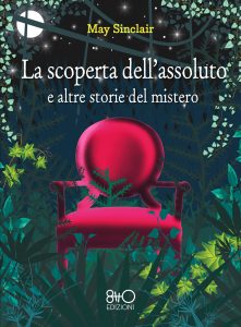May Sinclair – La scoperta dell’assoluto e altre storie del mistero (2021)