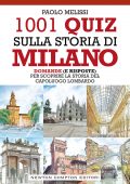 Paolo Melissi - 1001 quiz sulla storia di Milano (2021)