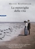 Michael Kumpfmuller - La meraviglia della vita (2013)