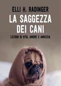 Elli H. Radinger – La saggezza dei cani (2021)