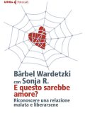 Bärbel Wardetzki, Sonja R. - E questo sarebbe amore? (2021)