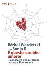 Bärbel Wardetzki, Sonja R. – E questo sarebbe amore? (2021)