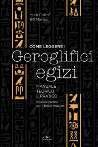 Mark Collier, Bill Manley – Come leggere i geroglifici egizi (2021)