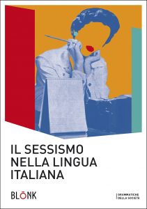 Anna Lisa Somma, Gabriele Maestri (a cura di) – Il sessismo nella lingua italiana (2020)