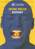 Irvine Welsh - Ecstasy (2012)