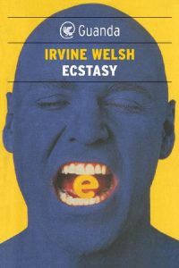 Irvine Welsh – Ecstasy (2012)