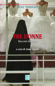 Goli Taraghi – Tre donne. Racconti dall’Iran (2021)