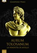 img Gianpiero Pisso - Aurum Tolosanum. La vendetta di Apollo (2021)